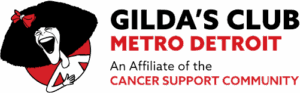 Gilda's Club Metro Detroit, and affiliate of the cancer support community